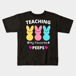 Funny Teaching My Favorite Peeps Easter Day Teacher Kids T-Shirt